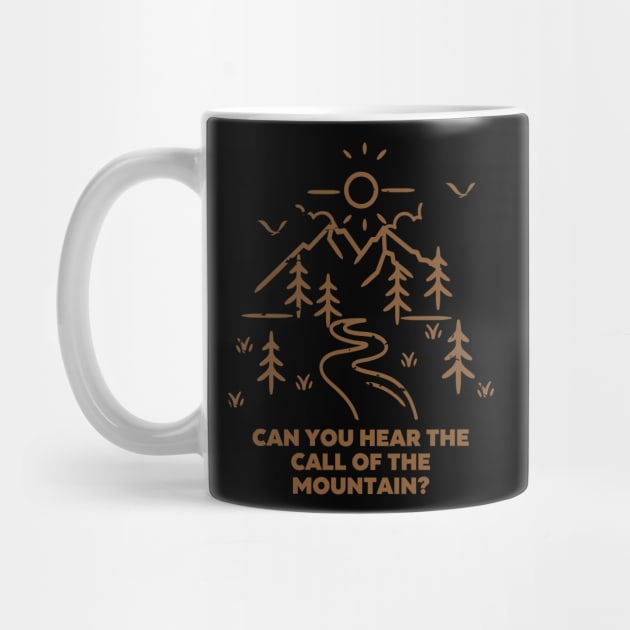 Camping Quote - Can you hear the call of the the Mountain? by Double E Design